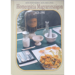 Kóczián Mária - Kölnei Lívia Homeopátia ​Magyarországon 1820-1990